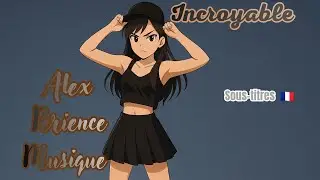 🎧💥 INCROYABLE 💥🎧 (Pop &Eacute;lectro 🔥) Sous-titres 🇨🇵/Animation IA 🎞️