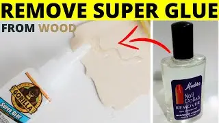 How to Remove Super Glue from Wood Table Without Acetone with 2 Methods