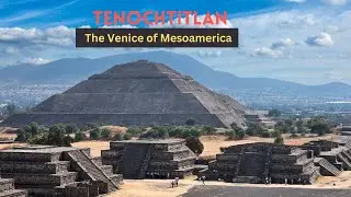 The Lost Aztec Capital-Tenochtitlan in Mexico (Travel Guide)