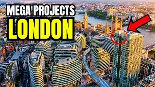 5 London Megaprojects That Will Transform the UK in 2030