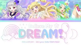Idol Time PriPara! Believe My DREAM! / Full Lyrics [KAN/ROM] / MY☆DREAM