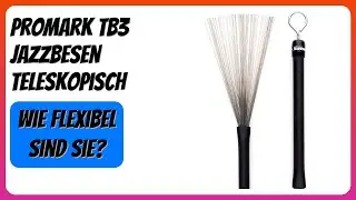 BEWERTUNG (2025): ProMark TB3 Jazzbesen Teleskopisch. Infos
