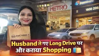 Husband le gye Long Drive per+ Shopping kiya 🛍️🍔| Daily vlog 