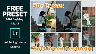 Tutorial Lightroom - FREE Preset - Soft Green Aesthetic