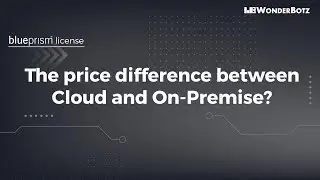 Blue Prism License - The price difference Cloud and On-Premise?