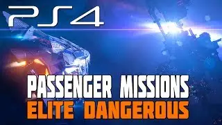 Elite Dangerous - Passenger Ships and Missions - PS4