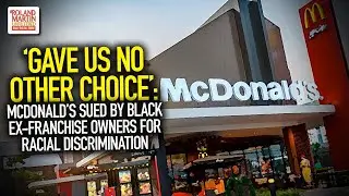 'Gave Us No Other Choice': McDonald&rsquo;s Sued By Black Ex-Franchise Owners For Racial Discrimination