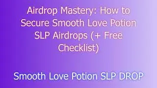 Grab Smooth Love Potion SLP Airdrop for Free |  Discover Smooth Love Potion SLP Airdrop Exchange