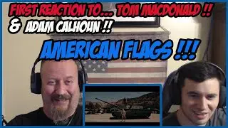 First Reaction To Tom MacDonald And Adam Calhoun... American Flags!!!