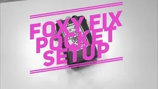 Foxy Fix Pocket Setup