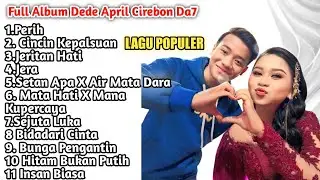 LAGU LAGU POPULER FULL ALBUM APRIL CIREBON DA7 TERBARU 2026 