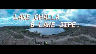 LAKE CHALLA & JIPE