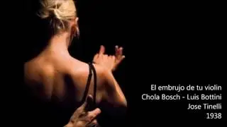#58 - Chola Bosch - Luis Bottini - Jose Tinelli -  El embrujo de tu violin 1938