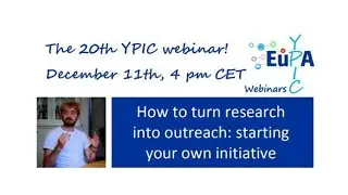How to turn research into outreach: starting your own initiative - 20th YPIC webinar