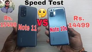 Redmi Note 11 vs Redmi Note 10s Speed Test Comparison? @Ramesh Bakotra.