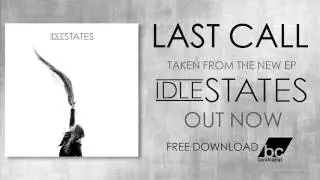 Idle States 'Last Call' HD