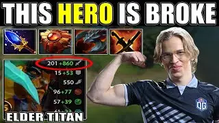THIS HERO NEEDS TO BE NERF - TOPSON ELDER TITAN - CRAZY DAMAGE!!! - DOTA 2 DOTA 2