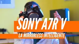 Sony A7R V - La mirrorless intelligente