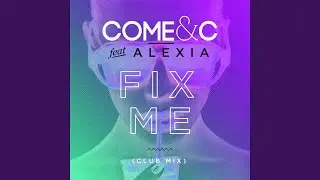 Fix Me (feat. Alexia)