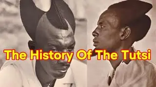 The History Of The Tutsi | Rwanda | DRC | Burundi