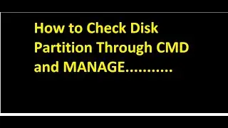 How to Check Disk Partition Through CMD and My Computer