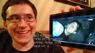 REDNECK PUDDING REACTION: KID GETS MAD!!! KIDNAPPING PRANK GONE WRONG!!! ( PT. 1)