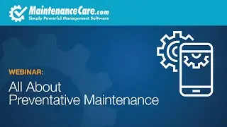 All About Preventative Maintenance - Webinar