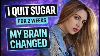 I Quit Sugar for Two Weeks - My Brain Changed