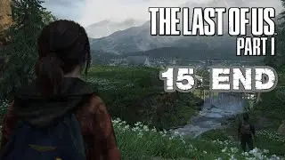 The Last of Us Part I Ep.15 การโกหกสู่จุดเริ่มต้นในวันใหม่ (End)
