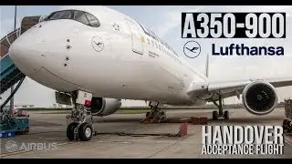 BIG JET FEATURES: Lufthansa A350-900 Acceptance Flight