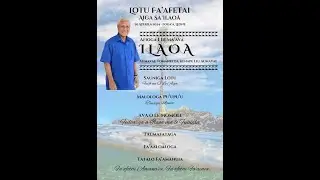 LOTU FAAFETAI | AIGA SA ILAOĀ | AFIOGA I LE MA'AVA ILAOA AUMAVAE TOMANETOA KENAPE LIU AUMAVAE