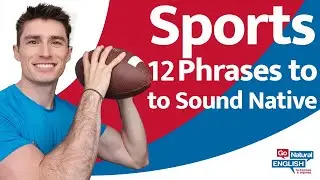 Sound Native When Talking About Sports | Go Natural English