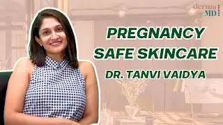 Skincare in Pregnancy Routine | Stretch Marks | Acne | Dark Spots | Dr. Tanvi Vaidya