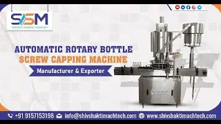 4 Head / 6 Head Bottle Screw Capping Machine | Rotary Chuck Capping | Shiv Shakti Machtech