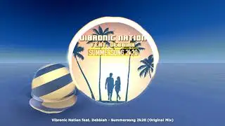 Vibronic Nation feat. Debbiah - Summersong 2k20 (Original Mix)