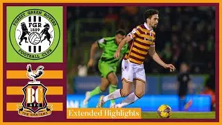 EXTENDED HIGHLIGHTS: Forest Green Rovers v Bradford City