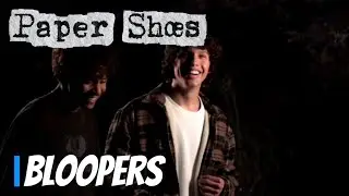 Paper Shoes Bloopers Part 2!