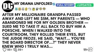 My Parents Sued Me Over My Grandpa’s $5m Inheritance To Save Their Golden Child, Yet When I Entered,