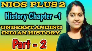 12 NIOS | History | Chapter -1 | Understanding Indian History | Ancient India | NIOS Tutorial