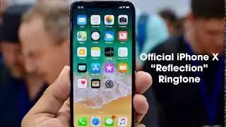 Official iPhone X &ldquo;Reflection&rdquo; Ringtone