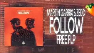 Martin Garrix & Zedd - Follow [FL Studio Remake + FREE FLP]