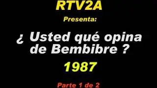 1987 Usted que opina de Bembibre? Parte 1 de 2