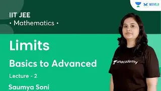 Limits | L2 | Basics to Advanced | IIT JEE | Mathematics | Mathflix | Saumya Soni