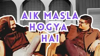 Aik Masla Hogya Hai | Get to the Point Episode 2