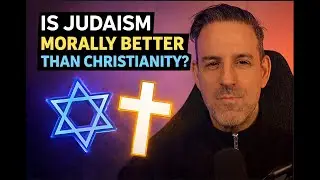 Is Judaism Morally Better Than Christianity?