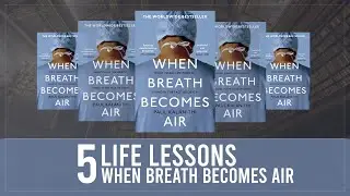 5 Life Lessons from When Breath Becomes Air Book