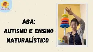 ABA: Autismo e ensino naturalístico