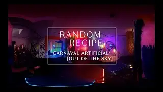 Random Recipe - Carnaval Artificial [Out of the Sky] (360&deg; Video - VR)