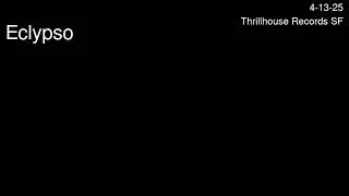 Eclypso - Thrillhouse. San Francisco. Apr. 13 2025