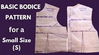 HOW TO DRAFT THE BASIC BODICE PATTERN FOR A SMALL SIZE (S) Step by Step WITH ILLUSTRATION